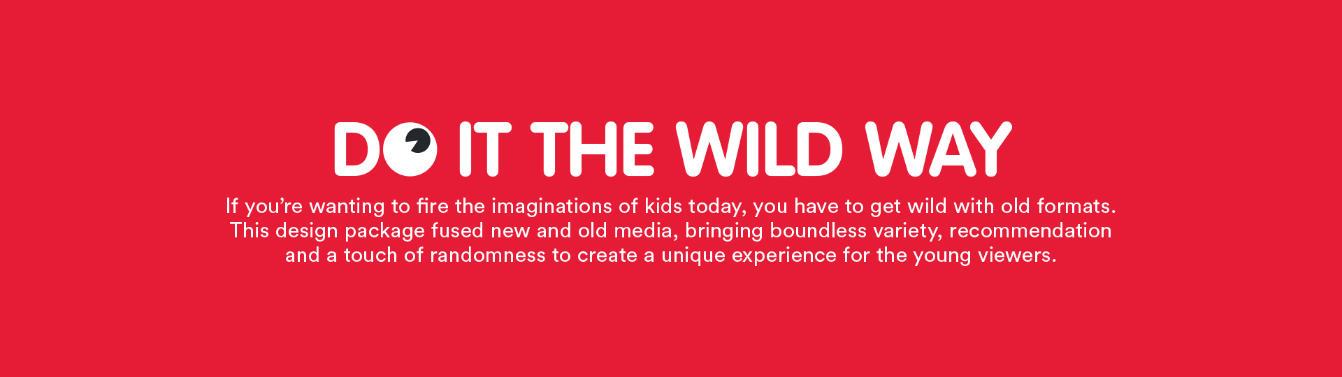 Wildbrain. Linear channel branding for a non-linear audience.